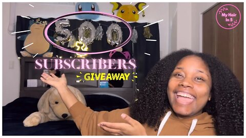 Giveaway for 500 Sub Milestone! Thank you everyone! | My Hair In 5