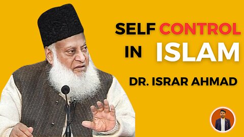 Self Control in Islam - Dr. Israr Ahmed Life Changing Bayan