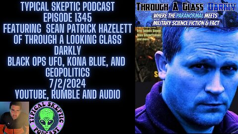 Kona Blue, Black Ops UFO & Geopolitics - Through a Looking Glass Darkly's, Sean Hazelett, TSP 1345