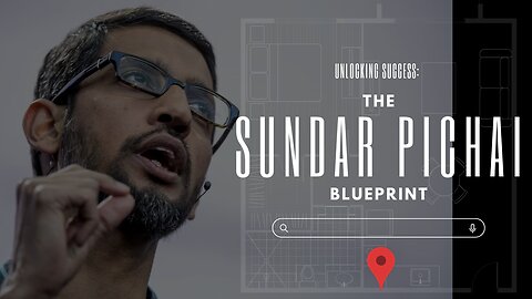 Unlocking Success: The Sundar Pichai Blueprint | Entrepreneur