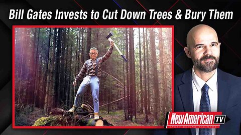 Bill Gates Invests Millions to Cut Down Trees & Bury Them