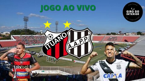 JOGO AO VIVO - ITUANO X PONTE PRETA