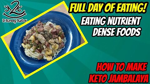 Save money by eating nutrient dense foods | How to make Keto Jambalaya | Keto Full Day of Eating