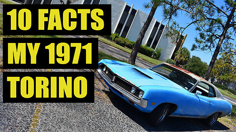 10 Facts about my 1971 Ford Torino 500