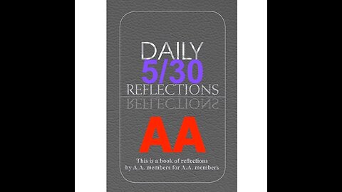 Daily Reflections – May 30 – A.A. Meeting - - Alcoholics Anonymous - Read Along