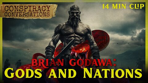 Gods and Nations - Brian Godawa | Conspiracy Conversations Clip