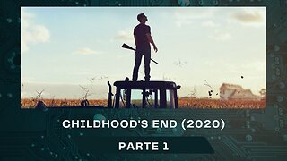 Childhood's END - Part 01 of 03, The Overloads