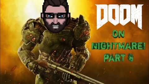 Doom 2016 on Nightmare with Crossplay Gaming! (Part 8)