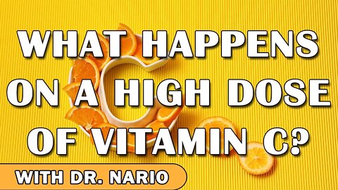 What Happens On A High Dose Of Vitamin C!? - With Dr. Nario