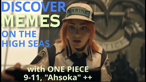 One Piece, 9-11, Ahsoka and other QUESTIONABLE Memes