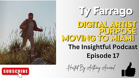 Ty Farrago | The Insightful Podcast Episode 17