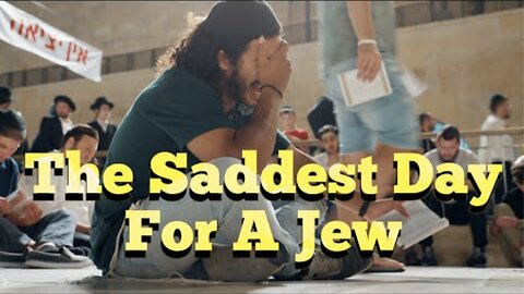 The Saddest Day For A Jew