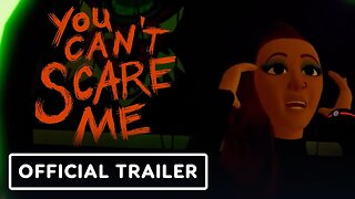 You Can't Scare Me - Official Trailer | XR Indies & Friends VR Showcase