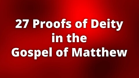 27 Proofs of Deity in the Gospel of Matthew