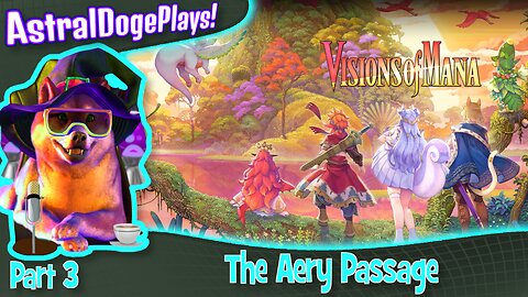 Visions of Mana -Part 3- The Aery Passage