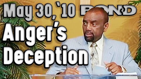 05/30/10 The Deception of Anger (Sunday Service Archive)