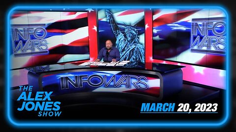 The Alex Jones Show MONDAY FULL SHOW 03/20/23