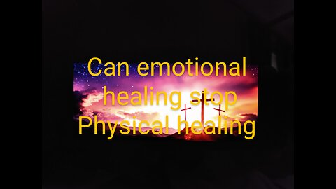 Can Emotional Healing Hinder Physical Healing ❓️ 11/23/22