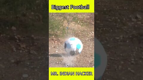 Worlds Biggest Football shorts @MR. INDIAN HACKER sorry'for copy your video