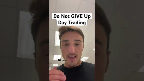 Do Not Give Up Day Trading #daytrading #forextrading #futurestrading #forex #daytradingtips