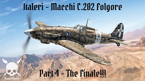 Building The Italeri Macchi C.202 Folgore / Part 4 - The Finale