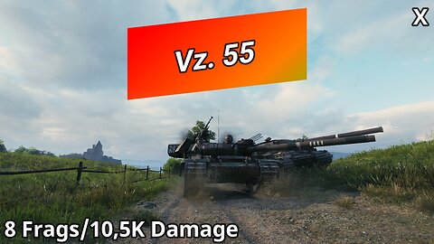 Vz. 55 (8 Frags/10,5K Damage) | World of Tanks