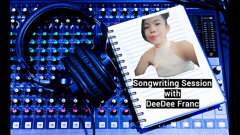 Songwriting with DeeDee Franc Episode 8 + Rants & Giggles