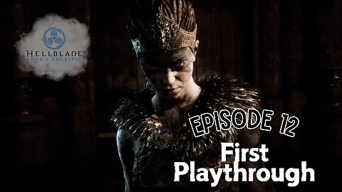 Hellblade Senua's Sacrifice ep 12