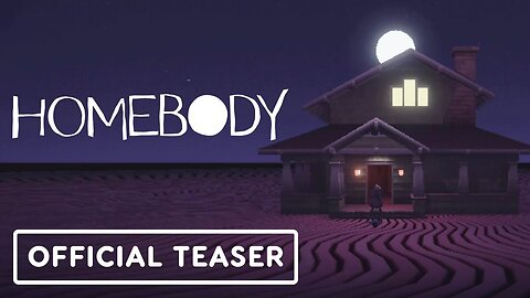 Homebody - Official Gameplay Announcement Teaser