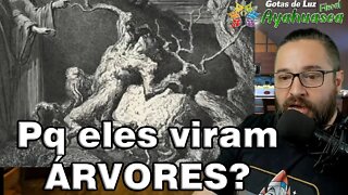 Eles viraram árvores porque....