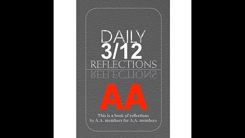 Daily Reflections - March 12 – A.A. Meeting - - Alcoholics Anonymous - Read Along