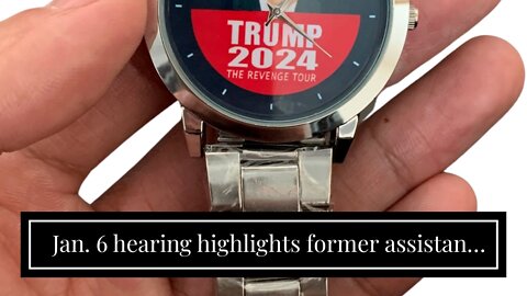 Jan. 6 hearing highlights former assistant to Trump aide Meadow who alleges boss burned documen...