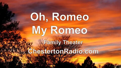 Oh Romeo, My Romeo - Family Theater