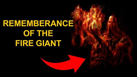 Remembrance of the Fire Giant & Fire Giant Boss - Elden Ring