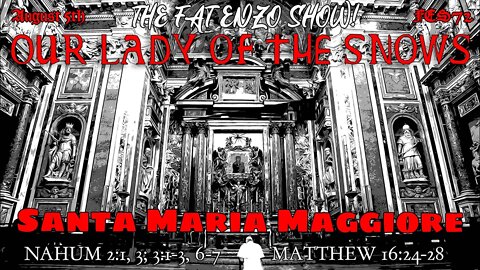 FES72 | OUR LADY OF THE SNOWS, Santa Maria Maggiore