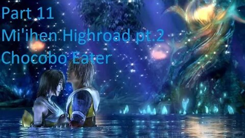 Part 11 Let's Play Final Fantasy 10 - Mi'ihen Highroad pt.2, Chocobo Eater