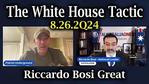 Riccardo Bosi Great Intel Aug 26 - The White House Tactic | Trump's Plan.