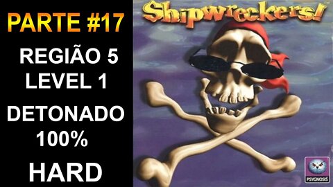 [PS1] - Shipwreckers! - [Parte 17 - Região 5 - Level 1 - HARD] - Detonado 100% - [PT-BR] - [HD]