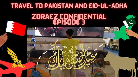 TRAVEL TO PAKISTAN AND EID-UL-ADHA | Zoraez Confidential Ep 3