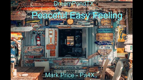 DreamPondTX/Mark Price - Peaceful Easy Feeling (PU at the Pond)