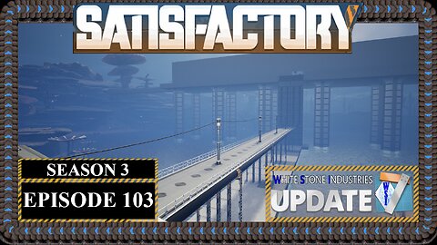 Modded | Satisfactory U7 | S3 Episode 103