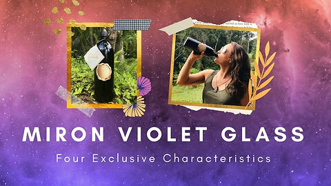 Miron Violet Glass - The Four Exclusive Characteristics - Biophotonic Glass