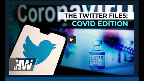 THE TWITTER FILES: COVID EDITION | Del Bigtree - The HighWire