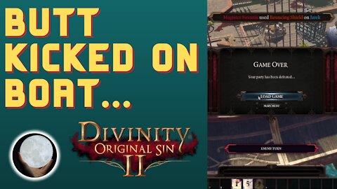 A Patient Gamer Plays...Divinity Original Sin II: Part 5 Dying on Boats