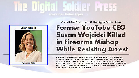 >>> Former YouTube CEO Susan Wojcicki Killed While Resisting Arrest