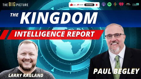 The Kingdom Intelligence Report with Paul Begley 🔥