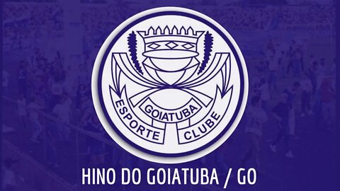 HINO DO GOIATUBA ESPORTE CLUBE / GO