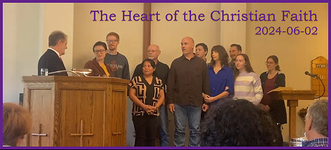 "The Heart of the Christian Faith", (Romans 3:21-26), 2024-06-02, Longbranch Community Church