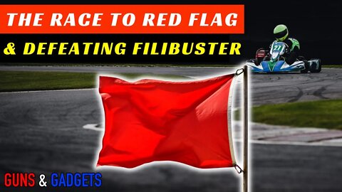 UPDATE: The Race To Red Flag & Defeating The Filibuster