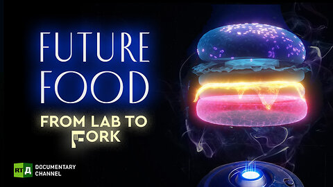 Future Food: From Lab to Fork | RT Documentary